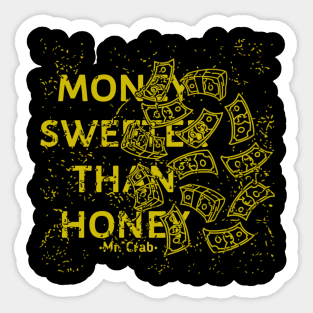 Money Sweeter Than Honey Sticker